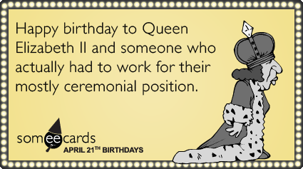Celebrity Birthdays on Celebrity Birthday Work Ceremonial Position Queen Elizabeth Birthday