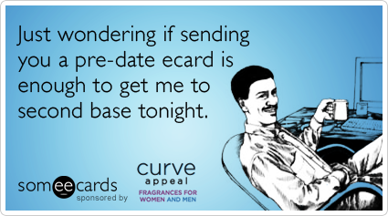 Pre Date Ecard Flirt Dating Curve Appeal Funny Ecard | Curve