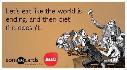Funny JELL-O Ecard: Let's eat like the world is ending, and then diet if it doesn't.