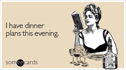 someecards.com - I have dinner plans this evening