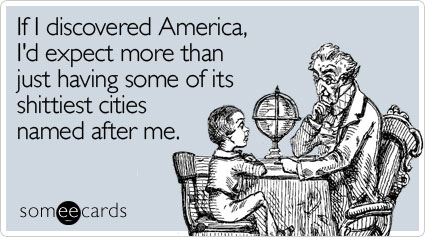 discovered-america-expect-more-columbus-day-ecard-someecards.jpg