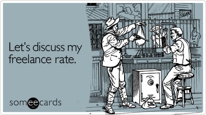 someecards.com - Let's discuss my freelance rate