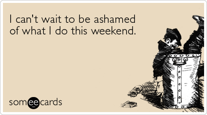 drink-sex-smoke-party-weekend-ecards-someecards.png