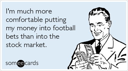 football-gambling-stock-market-sports-ecards-someecards.png