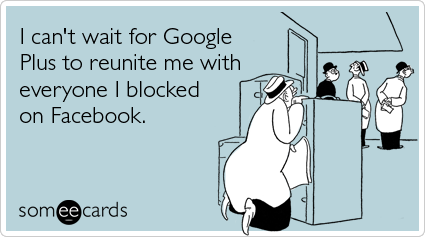 google-plus-facebook-block-confession-ecards-someecards.png