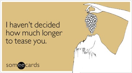 havent-decided-much-longer-flirting-ecard-someecards.jpg