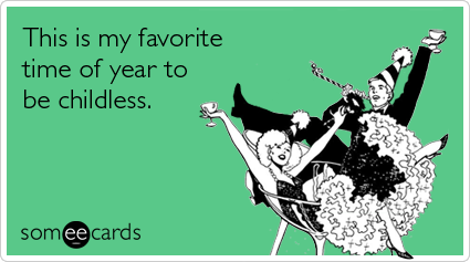 Funny Christmas Season Ecard: This is my favorite time of year to be childless.