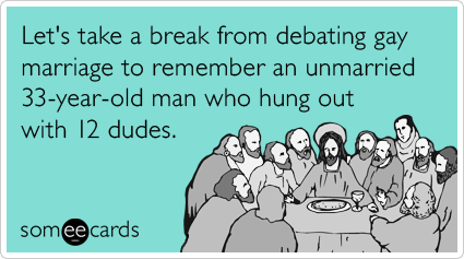 http://cdn.someecards.com/someecards/filestorage/jesus-christian-gay-wedding-easter-ecards-someecards.png