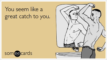 Funny Flirting Ecard: You seem like a great catch to you.