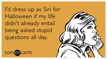 http://cdn.someecards.com/someecards/filestorage/siri-iphone-apple-workplace-halloween-ecards-someecards.png