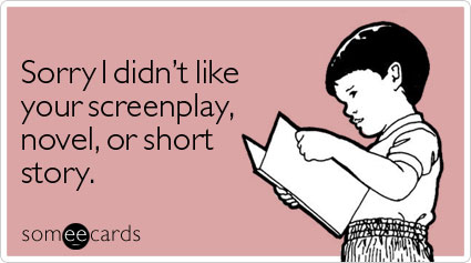 Funny Apology Ecard: Sorry I didn't like your screenplay, novel, or short story.