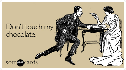 Funny Reminders Ecard: Don't touch my chocolate.