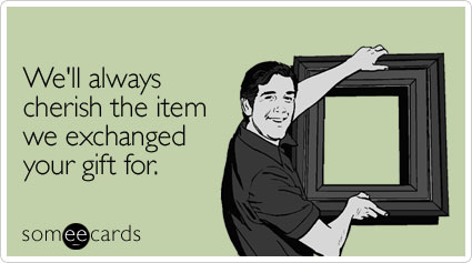 Funny Wedding Ecard: We'll always cherish the item we exchanged your gift for.