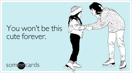 Funny Family Ecard: You won't be this cute forever.