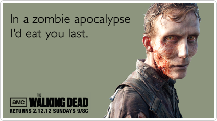 http://cdn.someecards.com/someecards/filestorage/zombies-apocalypse-amc-walking-dead-ecards-someecards.png