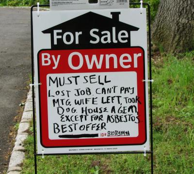 "House For Sale" sign more depressing than most suicide notes.
