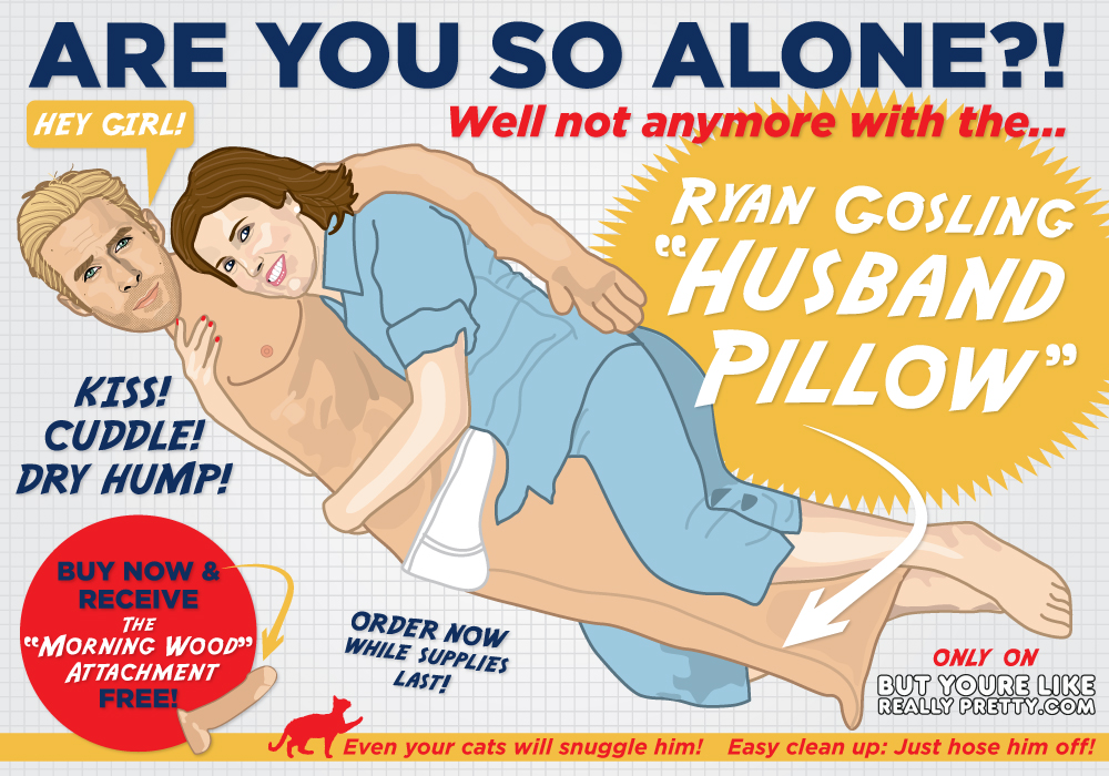 A Ryan Gosling product that would instantly jump-start the economy.