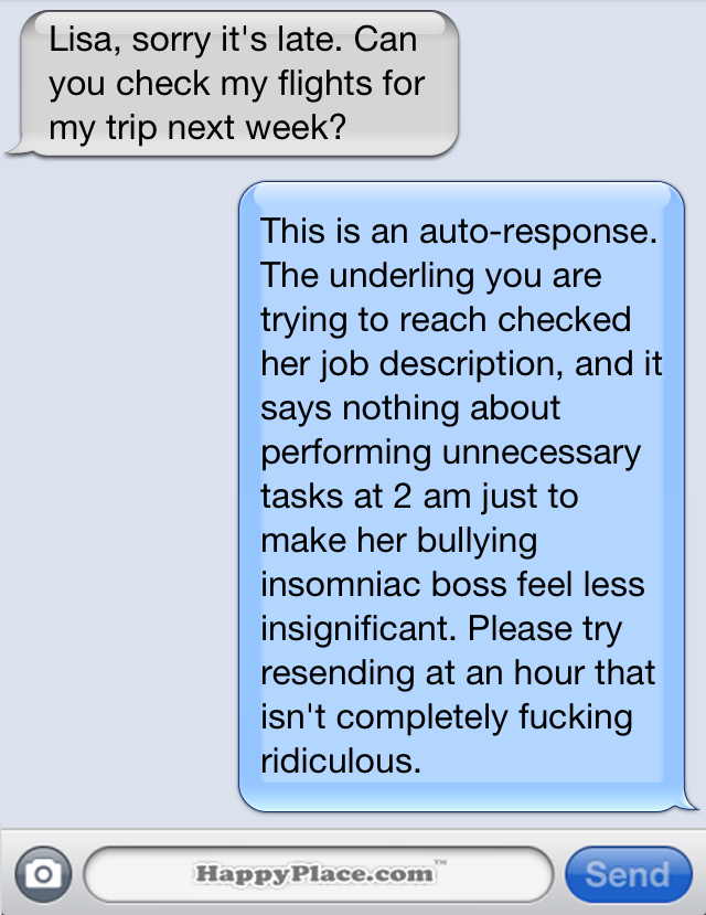 15 brutally honest text message auto-replies that would significantly improve your life.