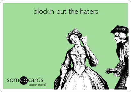 -blockin-out-the-haters--99799.png