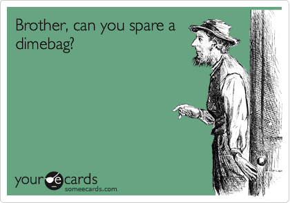 Brother Can You Spare A Dimebag News Ecard