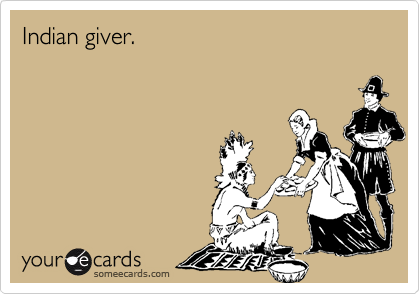 Indian Giver News Ecard