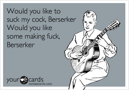 Making Fuck Berserker 105