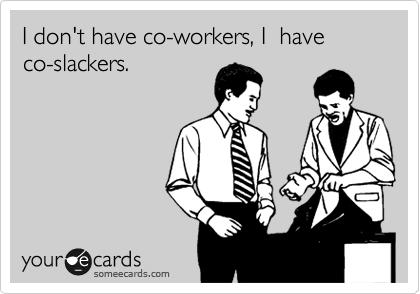 lazy coworkers ecard