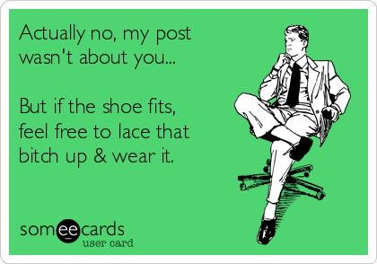Actually, no, my post wasn't about you. But I see your
