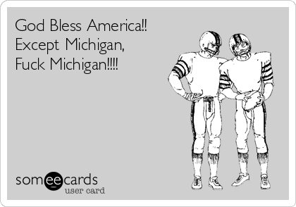 god-bless-america-except-michigan-fuck-michigan-29636.png