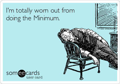 I M Totally Worn Out From Doing The Minimum Workplace Ecard