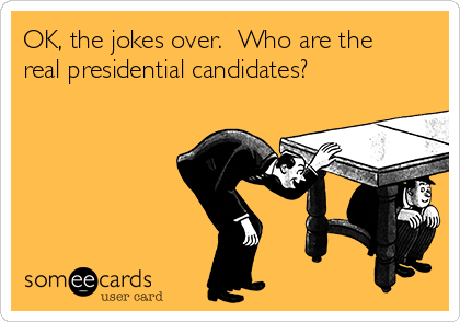 ok-the-jokes-over-who-are-the-real-presidential-candidates-9c89b.png