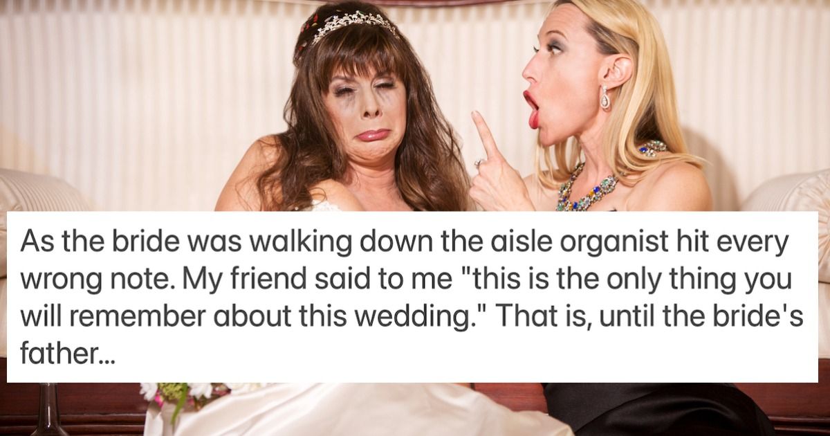 20 Guests Share The Absolute Worst Thing They Ve Ever Seen Happen At A Wedding Someecards