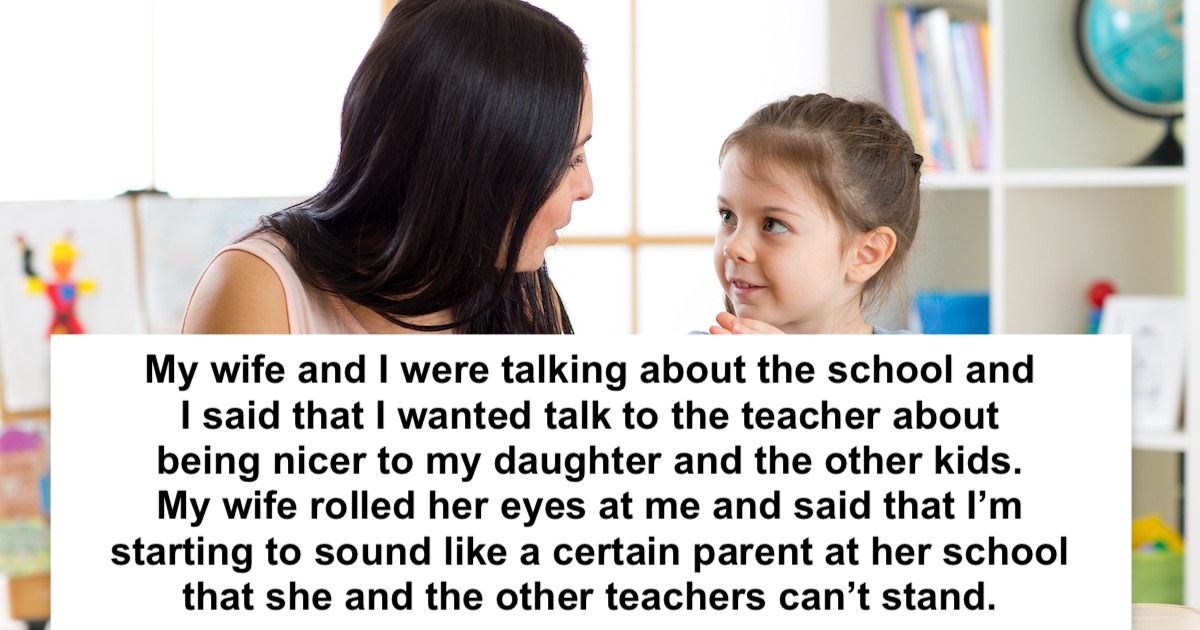 Dad Wants To Confront Preschool Teacher About Not Being 'nice Enough 