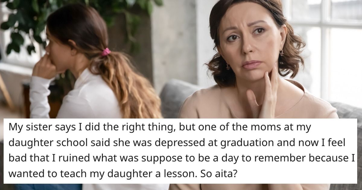 'AITA For Not Going To My Daughter’s Graduation Ceremony To Teach Her A ...