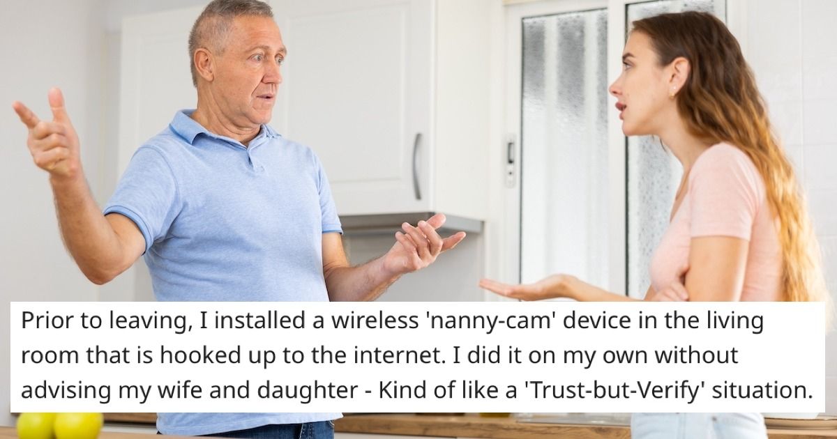 Dad Secretly Installs Nanny Cam To Catch Adult Daughter Bringing Guests Home Aita Updated 