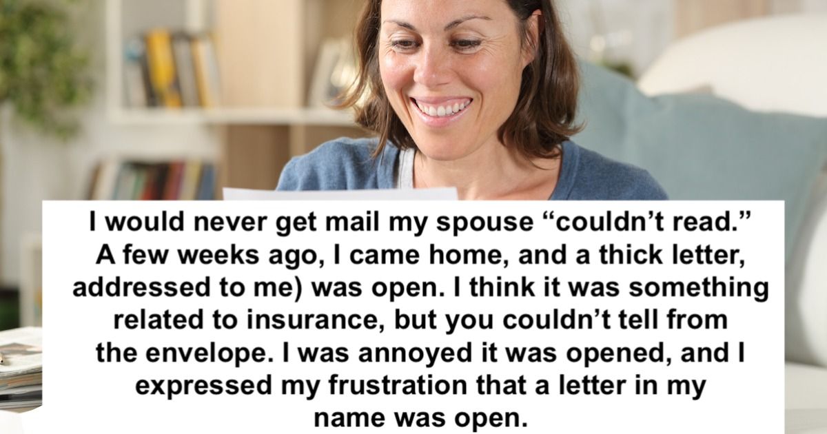 Man 'annoyed' wife opened letter addressed to only him; she won't let ...
