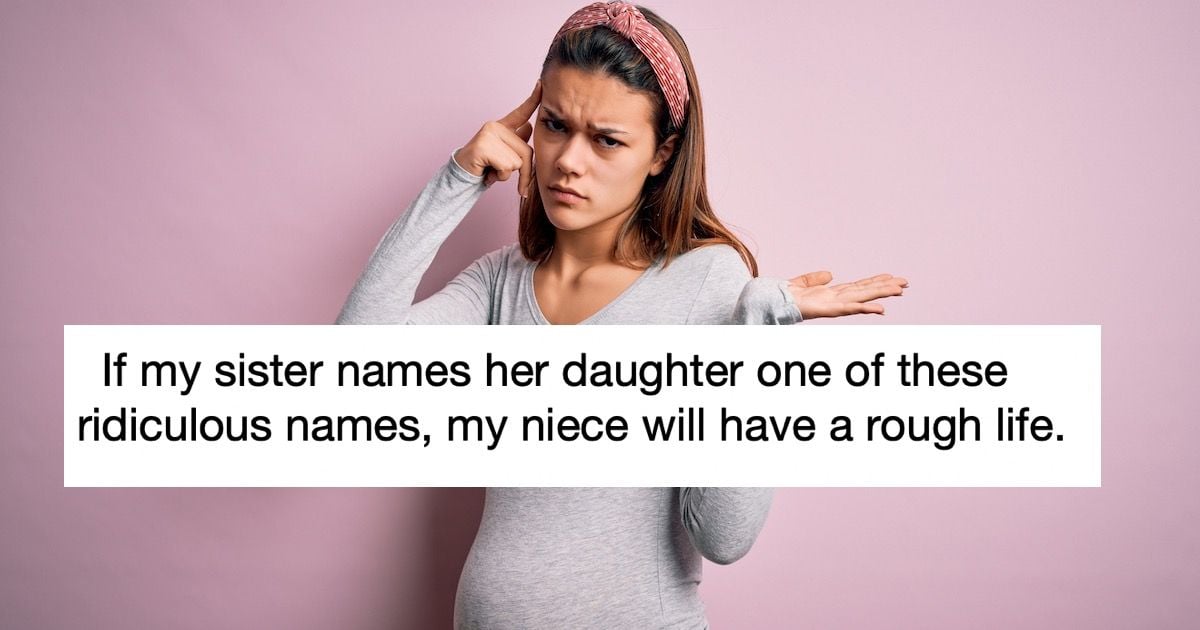 Woman begs pregnant sister, 'your baby names are trash, please don't ...