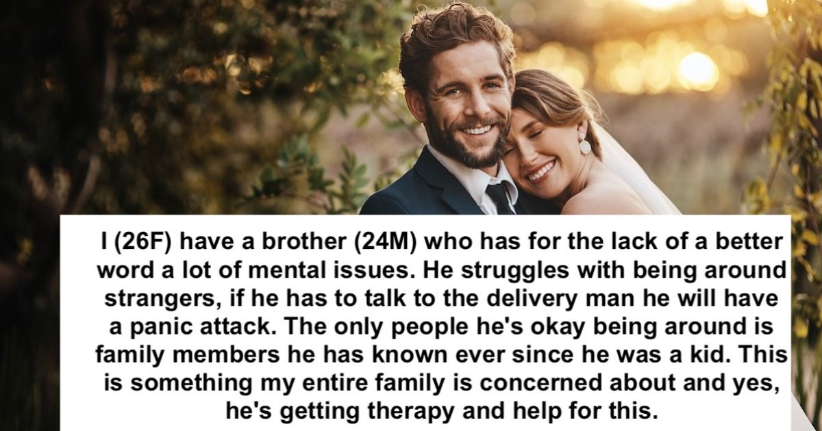 Bride doesn't tell husband her brother 'selfmedicated' to get through wedding, he's hurt