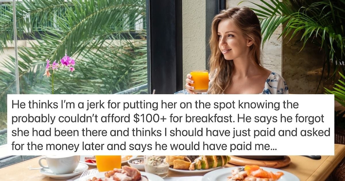 Aita For Calling My Sister In Law To Pay Her Own Breakfast Bill He Would Call The Police