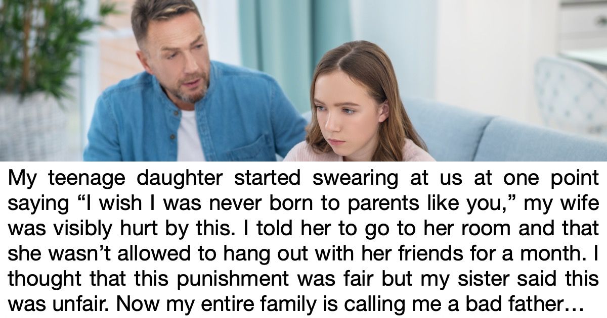 Dad asks if he's wrong to ground teenage daughter for entire month ...