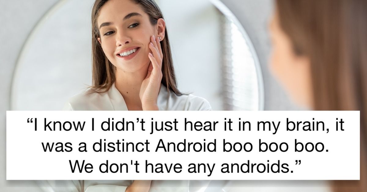 'I heard a phone notification in bathroom while showering alone. Should