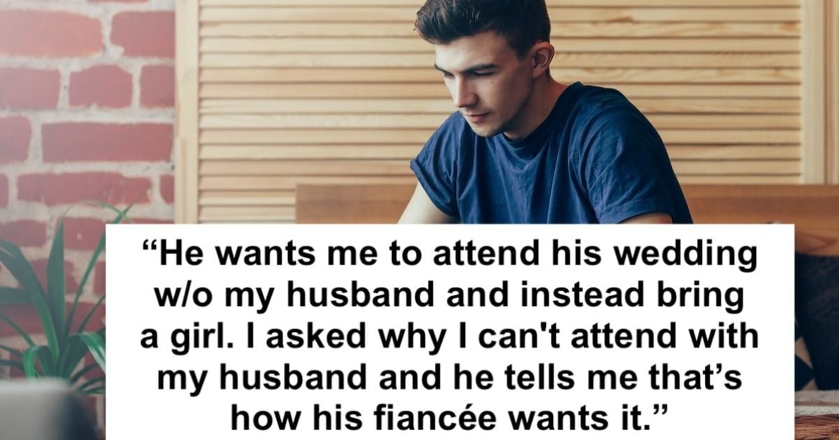 'I told my brother that I won't attend his wedding. His fiancee wants ...