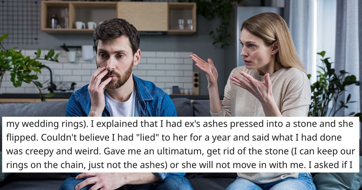 Mans Gf Wont Move In With Him Unless He Gets Rid Of Late Wifes Ashes Aita Updated 2x 