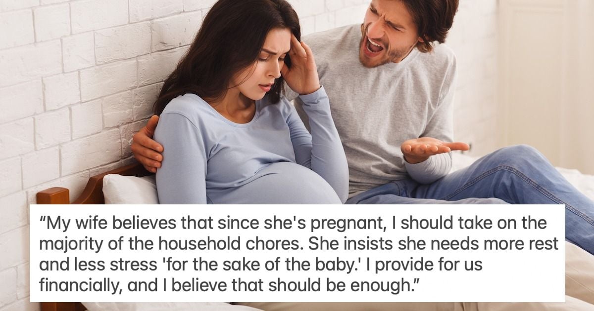 Man tells pregnant wife household chores are still her job, Reddit lays ...