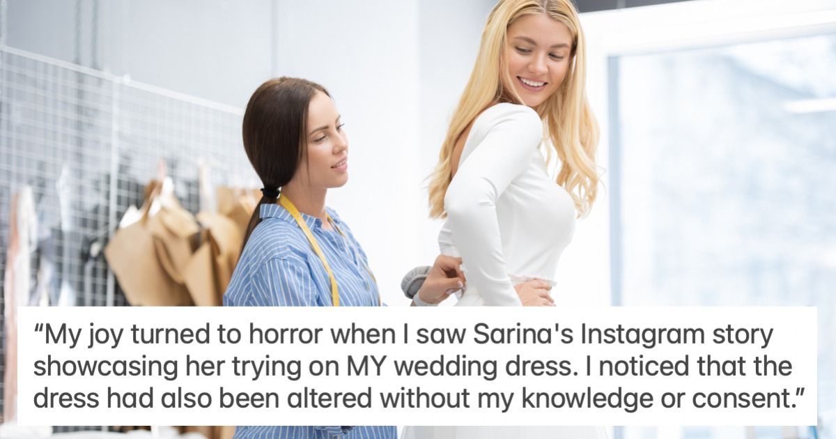 Friend alters and wears bride's wedding dress before ceremony, charges