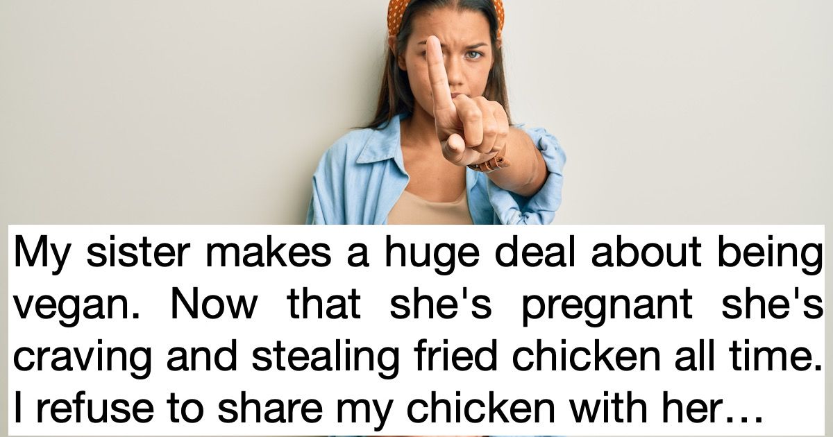 Pregnant vegan woman steals fried chicken from sister, sister is livid