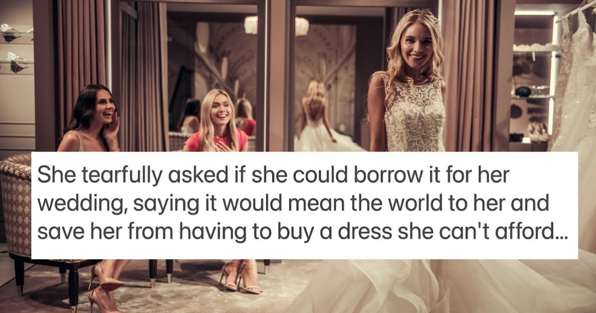 SIL refuses to let bride in 'financial bind' borrow 'gorgeous' wedding ...