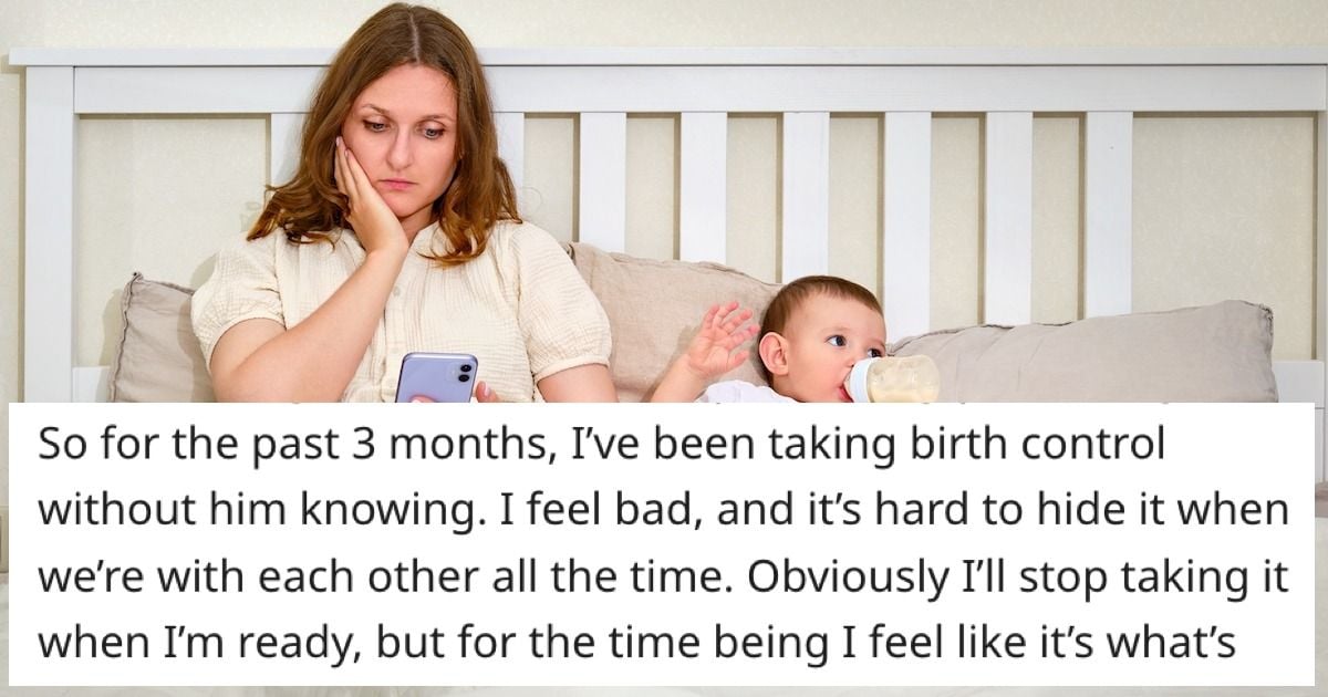 Woman is hiding her birth control from husband who wants a second kid ...