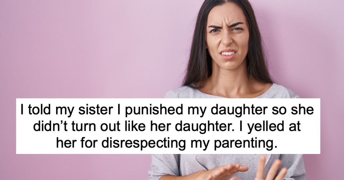 Woman's sister 'judges her parenting;' claps back, 'seriously? your ...