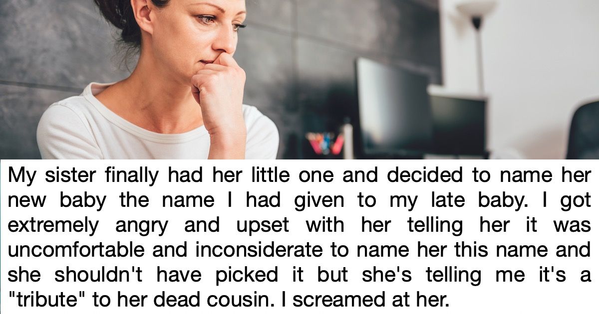 Woman asks if she's wrong to berate sister for naming baby after her